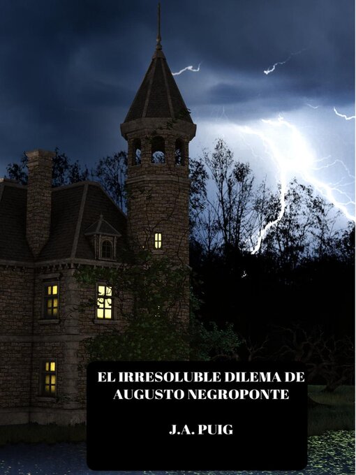 Title details for El irresoluble dilema de Augusto Negroponte by J.A. Puig - Available